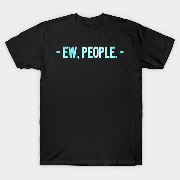 -EW PEOPLE- T-Shirt by Lin Watchorn 